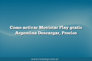 Movistar Play Argentina: qué es, precio, cómo activar, descargar y más