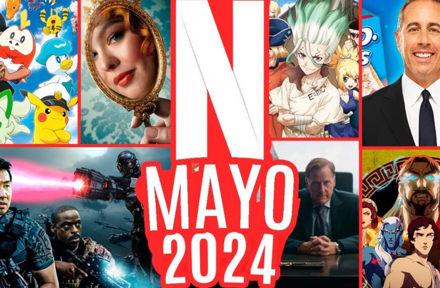 Introducción a los Estrenos de Netflix de Mayo y Junio 2024